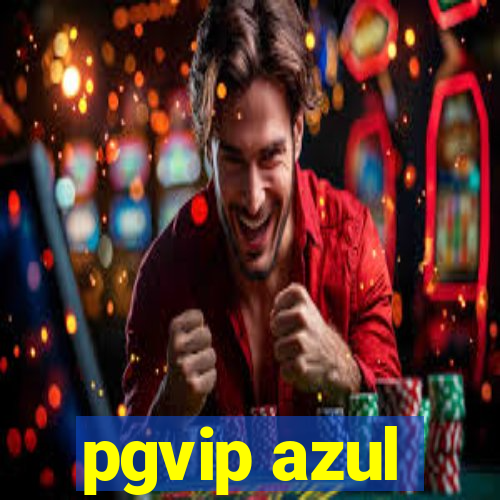 pgvip azul