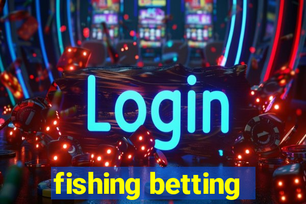 fishing betting