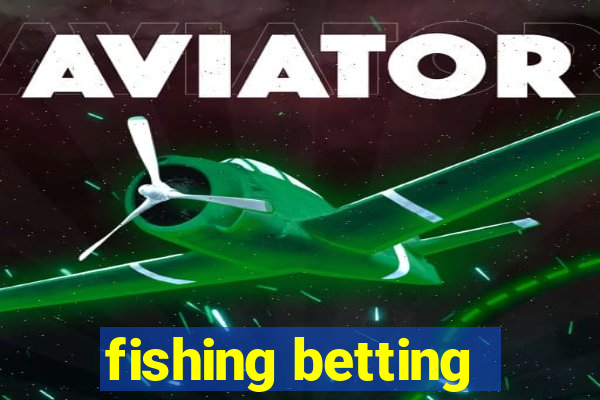 fishing betting