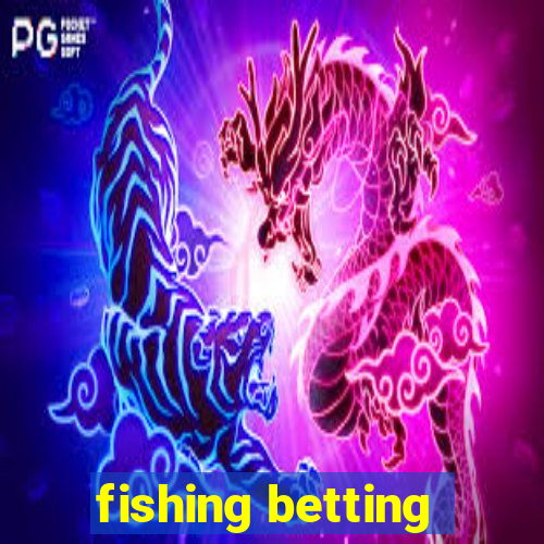 fishing betting