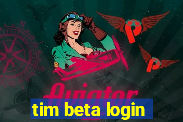 tim beta login