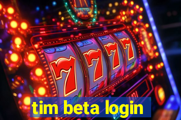 tim beta login