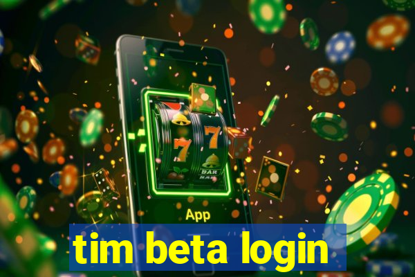 tim beta login