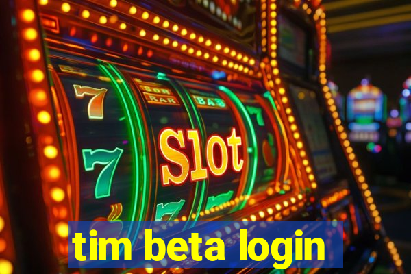 tim beta login