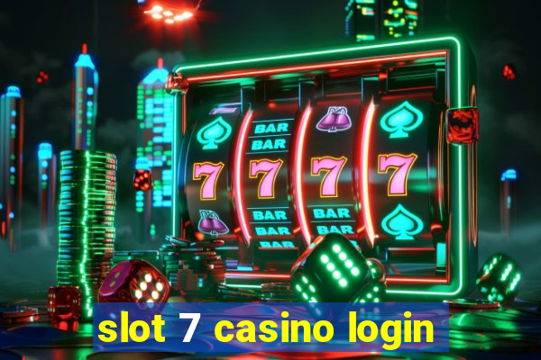 slot 7 casino login