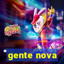 gente nova