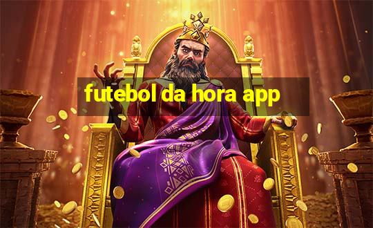 futebol da hora app