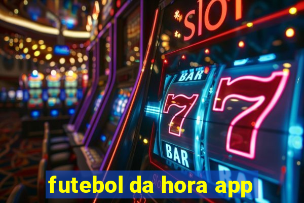 futebol da hora app