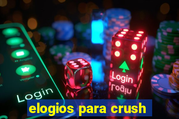 elogios para crush