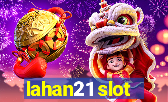 lahan21 slot