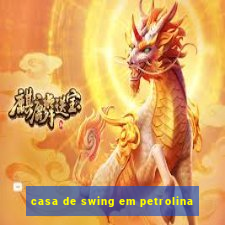 casa de swing em petrolina