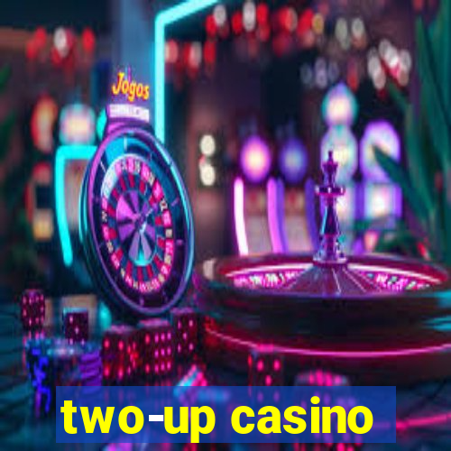 two-up casino