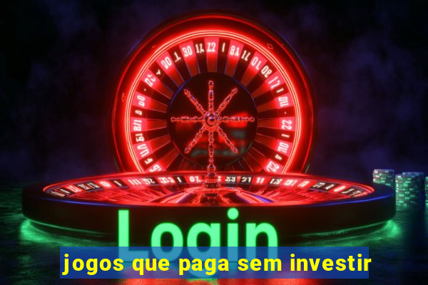 jogos que paga sem investir