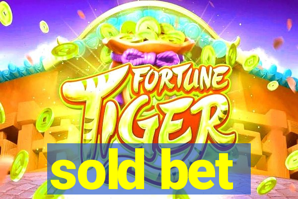 sold bet