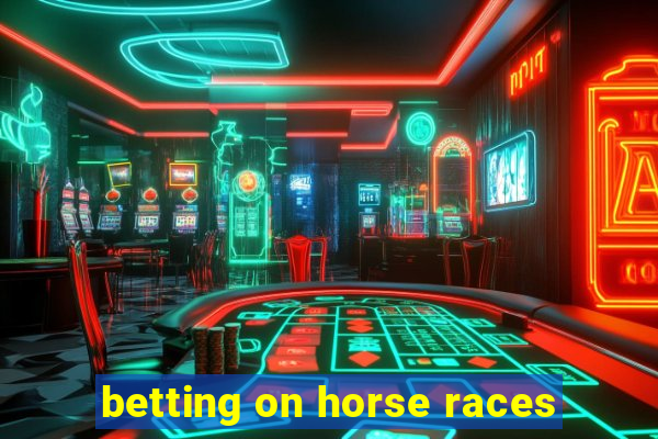 betting on horse races