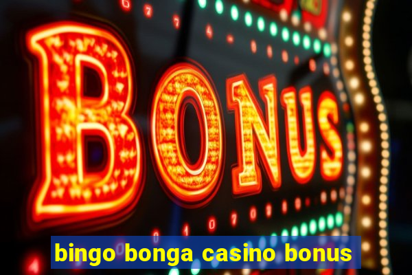 bingo bonga casino bonus