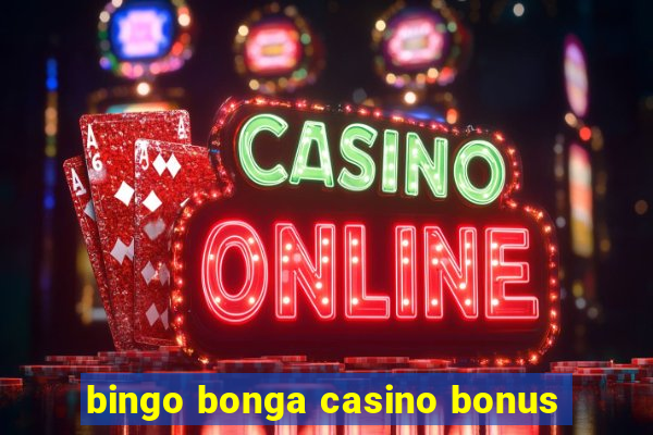 bingo bonga casino bonus