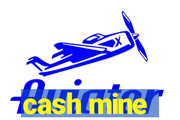 cash mine