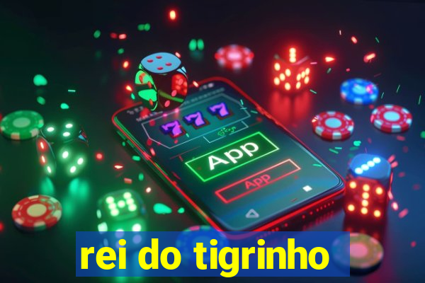 rei do tigrinho