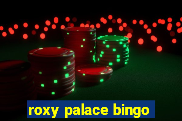 roxy palace bingo