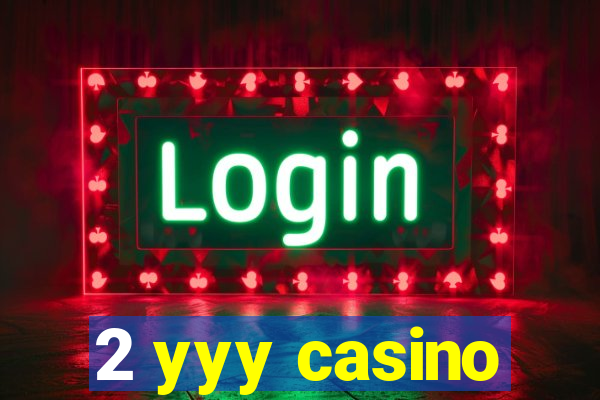 2 yyy casino