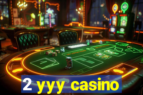 2 yyy casino