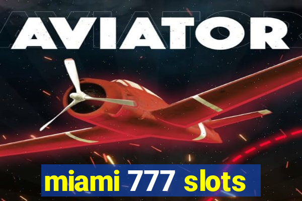 miami 777 slots