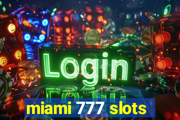 miami 777 slots