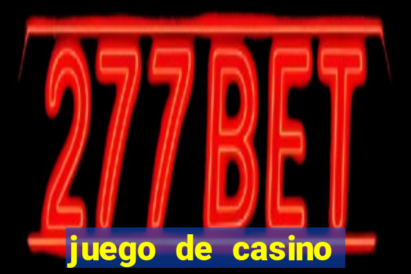 juego de casino para ganar dinero real