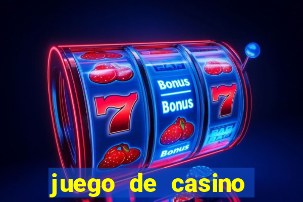 juego de casino para ganar dinero real