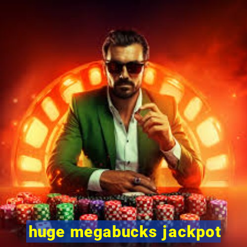 huge megabucks jackpot