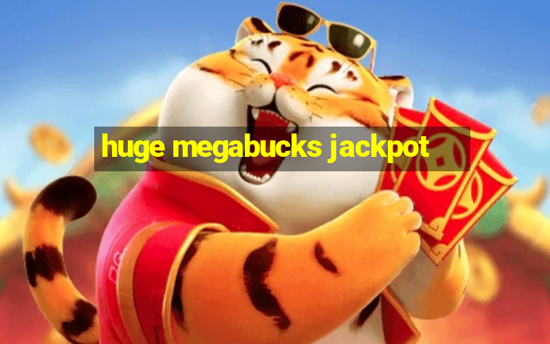 huge megabucks jackpot