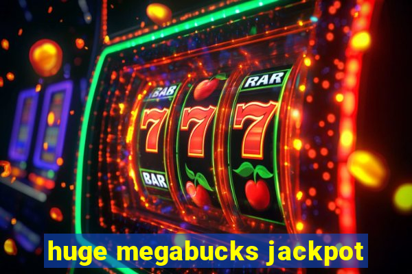 huge megabucks jackpot