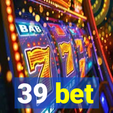 39 bet