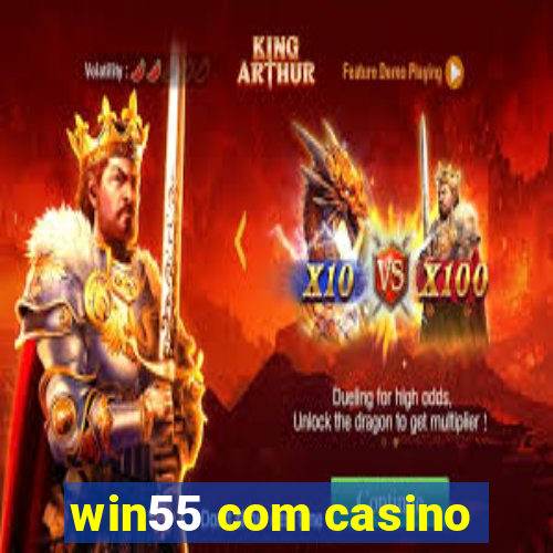 win55 com casino