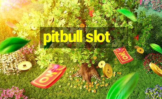 pitbull slot