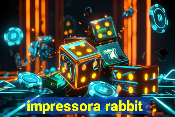 impressora rabbit