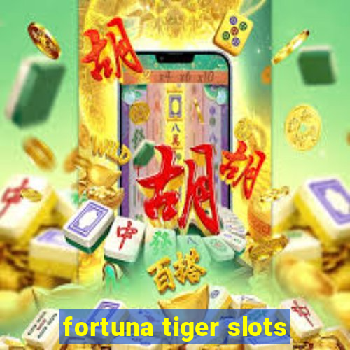 fortuna tiger slots