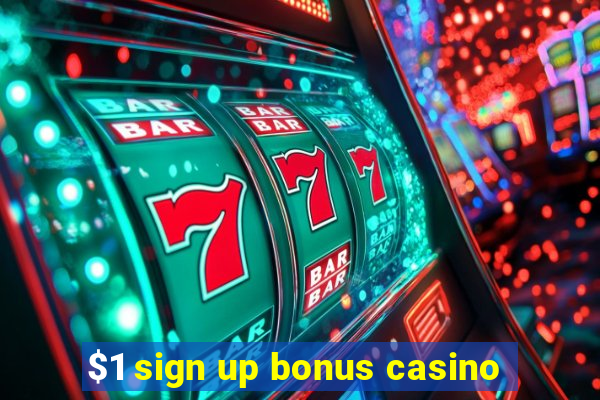 $1 sign up bonus casino