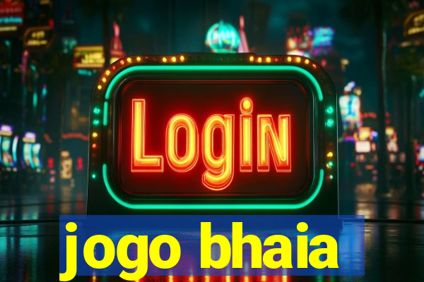 jogo bhaia