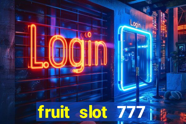 fruit slot 777 star bar