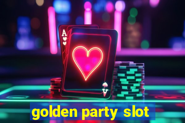 golden party slot