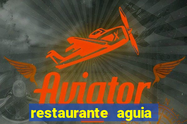 restaurante aguia de haia