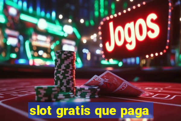 slot gratis que paga