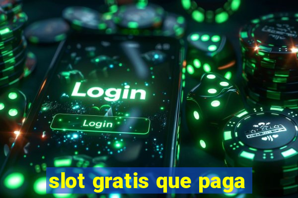 slot gratis que paga