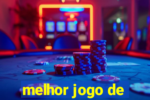 melhor jogo de