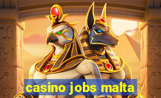 casino jobs malta