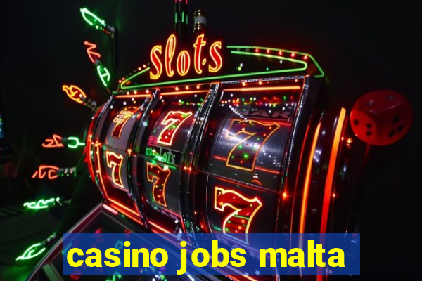 casino jobs malta