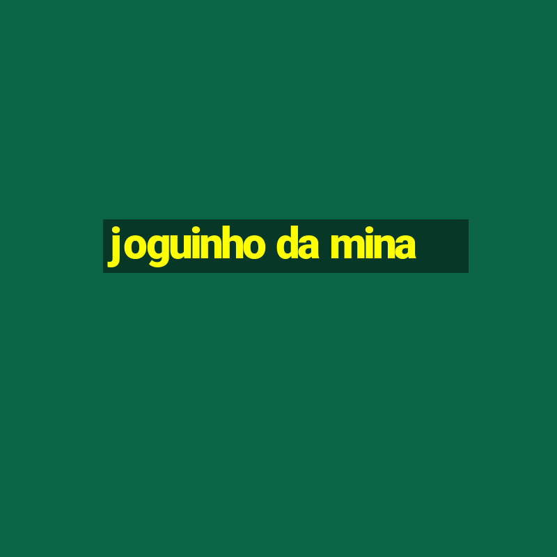 joguinho da mina