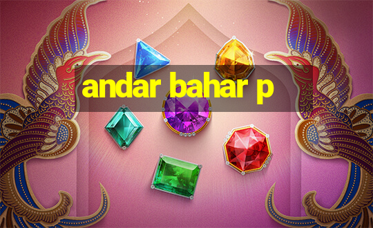 andar bahar p